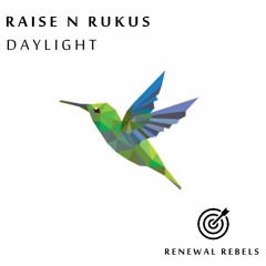 Raise 'N Rukus - Daylight