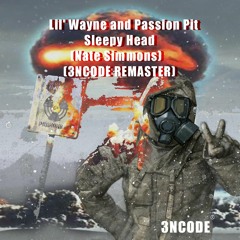 Lil' Wayne And Passion Pit- Sleepy Head(Nate Simmons)(3NCODE REMASTER)