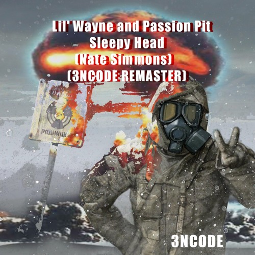 Lil' Wayne And Passion Pit- Sleepy Head(Nate Simmons)(3NCODE REMASTER)