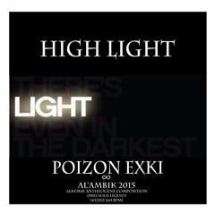High Light (Poizon Exki - Al'ambik 2015)
