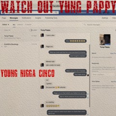 Watch Out Yung Pappy Prod. KUSHINGHAM