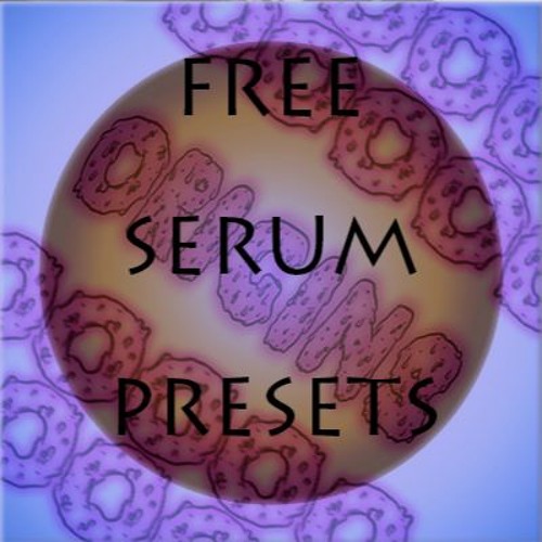 FREE SERUM PRESETS