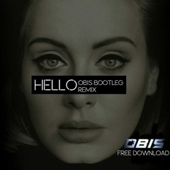 Adele - Hello (OBIS Remix) FREE DOWNLOAD