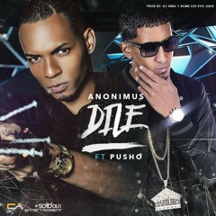 Anonimus Ft. Pusho "Dile" Prod By DJ Urba & Rome "Los Evo Jedis", Charlie Night City