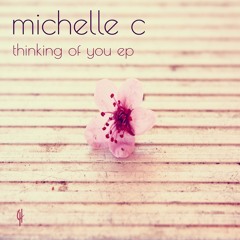 Michelle C - Thinking Of You (Original Mix)