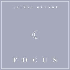 Focus (Extended Version)- Ari By Arianators