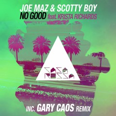 Joe Maz & Scotty Boy - No Good (Gary Caos Remix) [Casa Rossa] BILLBOARD DANCE CHART