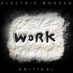 Work (feat. Kritikal)