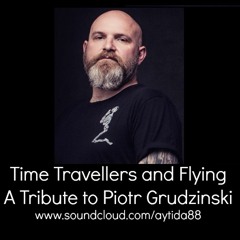 Time Travellers Riverside (Flying Anathema) Piotr Grudzinski Tribute