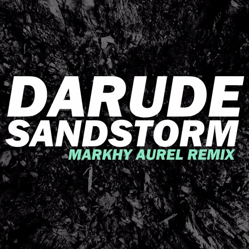 Darude - Sandstorm ( Markhy Aurel Remix )