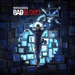 Watch_Dogs: Bad Blood Unreleased Soundtrack  - Connections