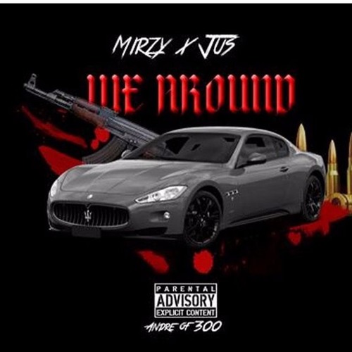We Around - Mirzy X Jus