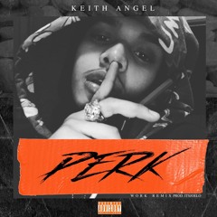 Keith Angel - Perk (Work Remix)