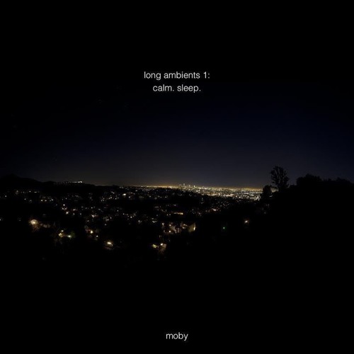 Moby - Long Ambients 1 Calm Sleep