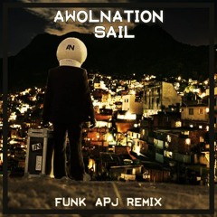 Awolnation - Sail (Tamborzão APJ Remix)