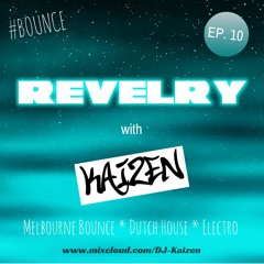 REVELRY - Episode 10 with Kaizen