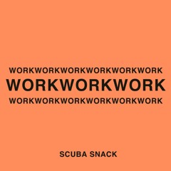 Workworkwork
