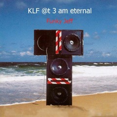 KLF @t 3 A.M. Eternal