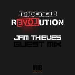 MIBCREW REVOLUTION Presents - Jam Thieves GUEST MIX