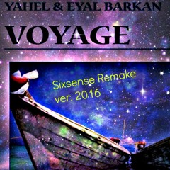 yahel & Eyal Barkan - Voyage ( Sixsense Fresh Remake Version 2016)