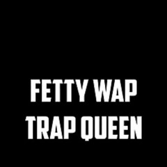 Trap Queen Fetty Wap Dj Sunsan Remix 2016
