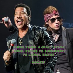 Three Times A Crazy Bitch (Lionel Richie, BuckCherry, Lionel Richie)