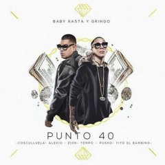 Baby Rasta y Gringo Ft. Cosculluela  Tempo  Pusho  Alexio  Tito Y Zion - Punto 40