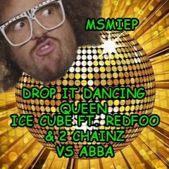 Drop It Dancing Queen (Ice Cube ft Redfoo, 2 Chainz vs Abba)