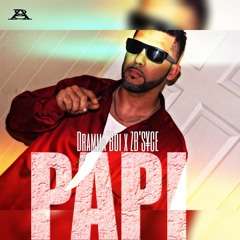 Dramma'Boi ft. ZB'SYCE -PAPI