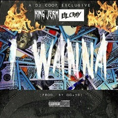 *A DjCOOP Exclusive* King Jerm Ft. Lil Cray - I Wanna( Prod. By OGx50 )