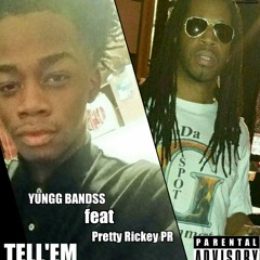 tellem remix "Yungg Bandss" feat "Pretty Rickey PR"