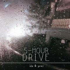 5-Hour Drive (ida & yves)