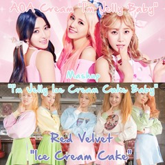 PLS READ MY BIO [MASHUP] AOA Cream-I'm Jelly BabyxRed Velvet-Ice Cream Cake