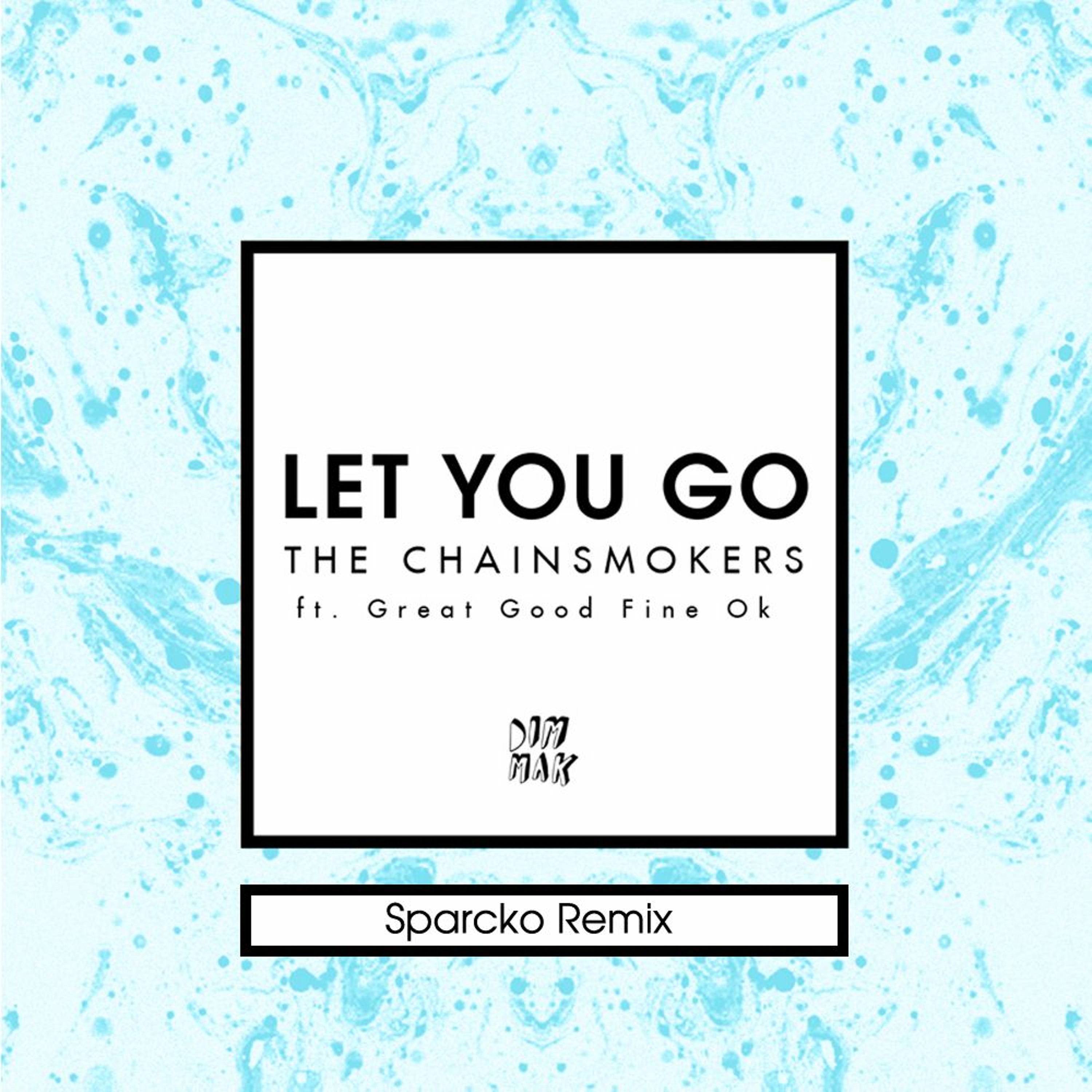 Let You Go (Sparcko's Remix)