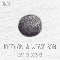 Rypzylon & WeaselSon - Lost in dots (Orginal)