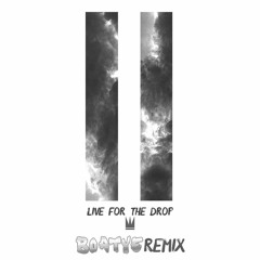 Capital Kings - Live For The Drop (BOATYE Remix)