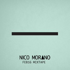 NICO MORANO - FEB 2016 - Mixtape
