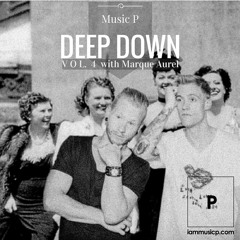 Deep Down vol. 4 - The Mixtape (with MARQUE AUREL)