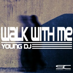 Young DJ - Walk With Me (Reprise Mix)