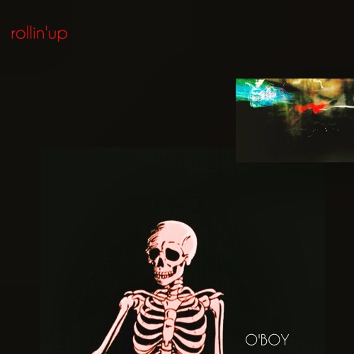 O'Boy - Rollin'up_