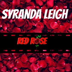 Syranda Leigh - Red Rose