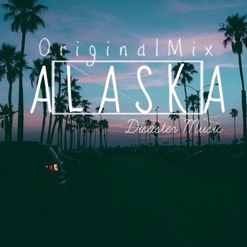 ALASKA ( Original Mix)