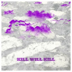 Kill Will Kill