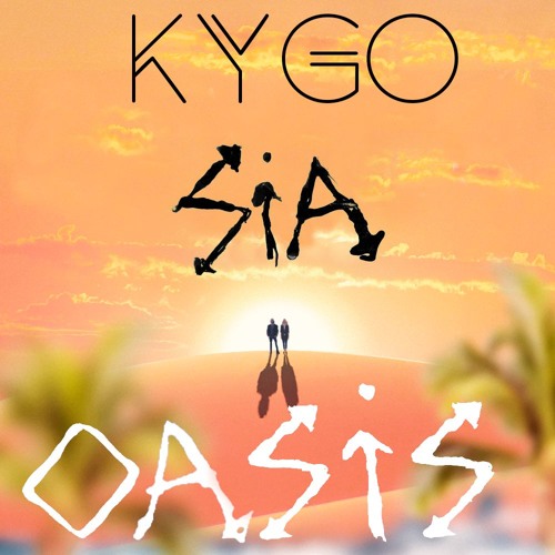Kygo ft. Sia - Oasis (Remastered Studio Version) + DL