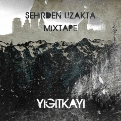 Şehirden Uzakta Mixtape