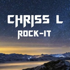 Chriss L - Rock It ( Original Remix )