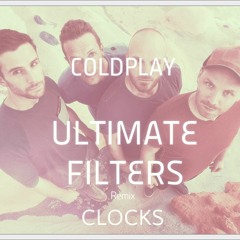 Coldplay - Clocks (Ultimate Filters Remix) Free Download