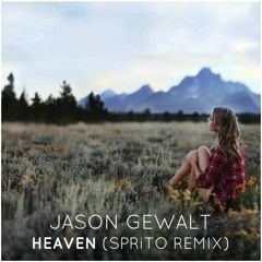 Jason Gewalt - Heaven (SPRiTO Remix)[1st place]