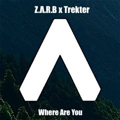 Z.Λ.R.B X Trekter - Where Are You