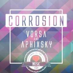 Vorsa & AphixSky - Corrosion (Original Mix)